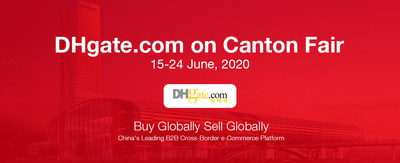 DHgate.com Brings over 10,000 Sellers and 28 Million Buyers to Virtual Canton Fair