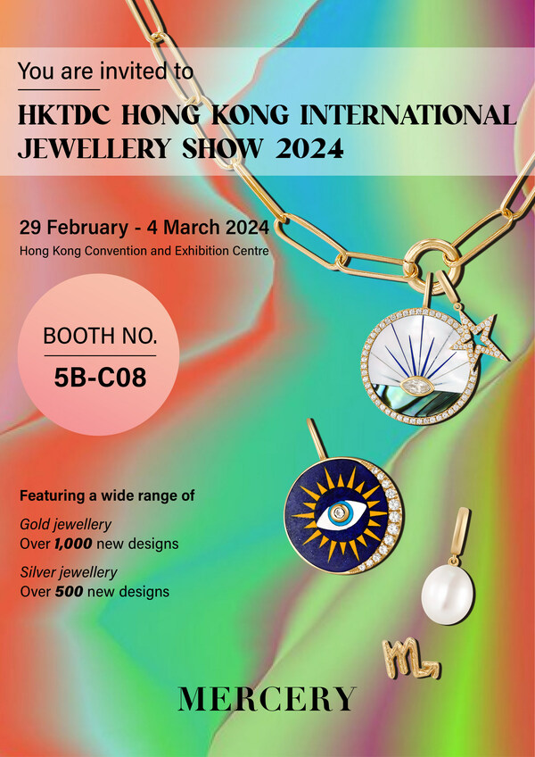 Mercery Jewelry Invitation - Meet Mercery at HKTDC Hong Kong International Jewellery Show 2024